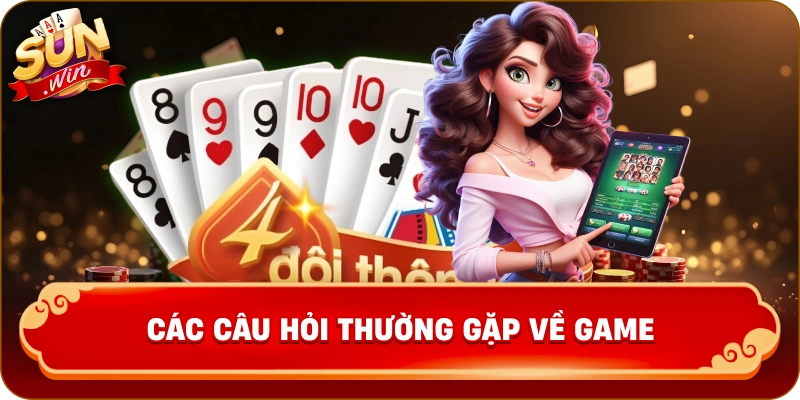 Các Câu Hỏi Thường Gặp Về Game